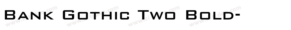 Bank Gothic Two Bold字体转换